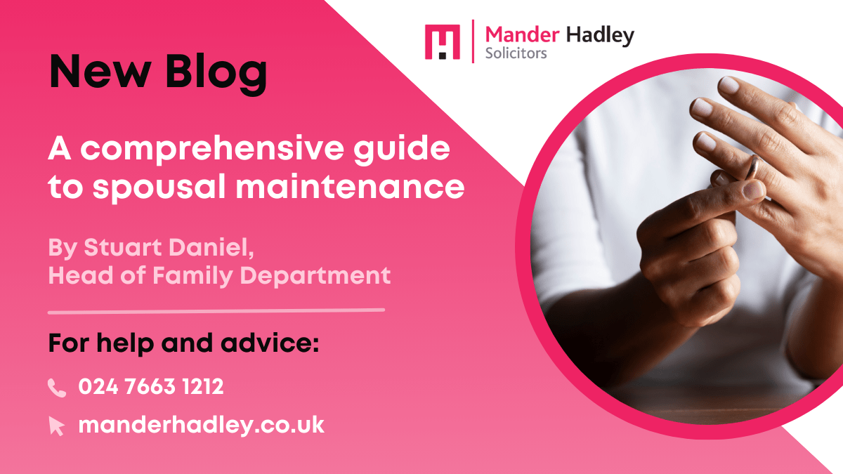 A comprehensive guide to spousal maintenance Mander Hadley