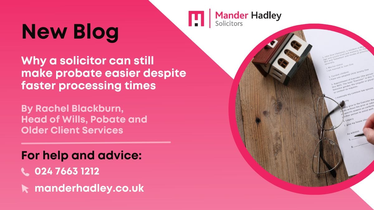 Why a solicitor can still make probate easier despite faster processing ...